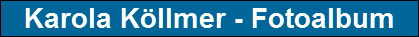 Karola K�llmer - Fotoalbum