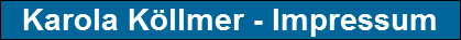 Karola K�llmer - Impressum