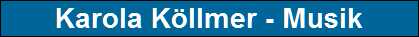 Karola K�llmer - Musik