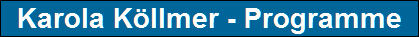 Karola K�llmer - Programme